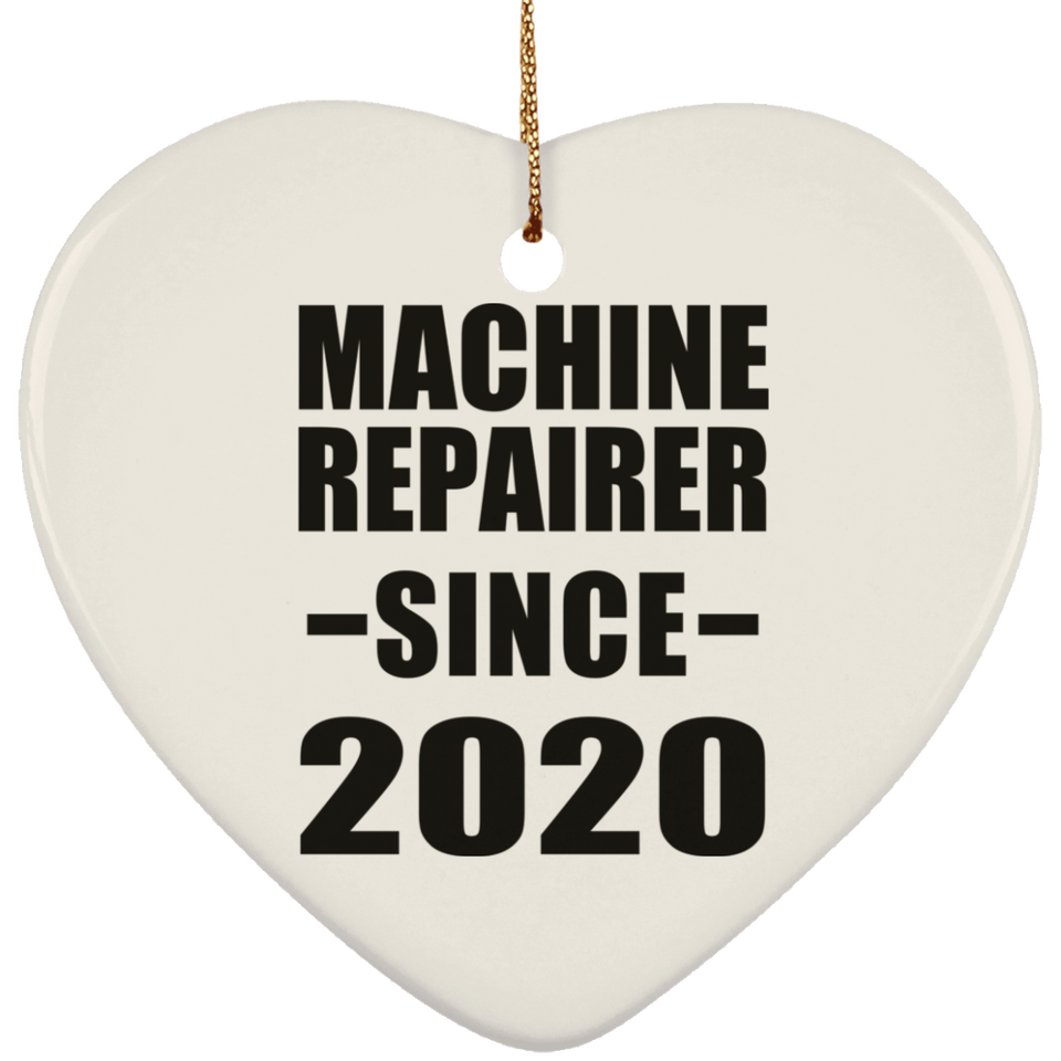 Machine Repairer Since 2020 - Heart Ornament