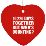28th Anniversary 10,220 Days Together But Who's Counting - Heart Ornament