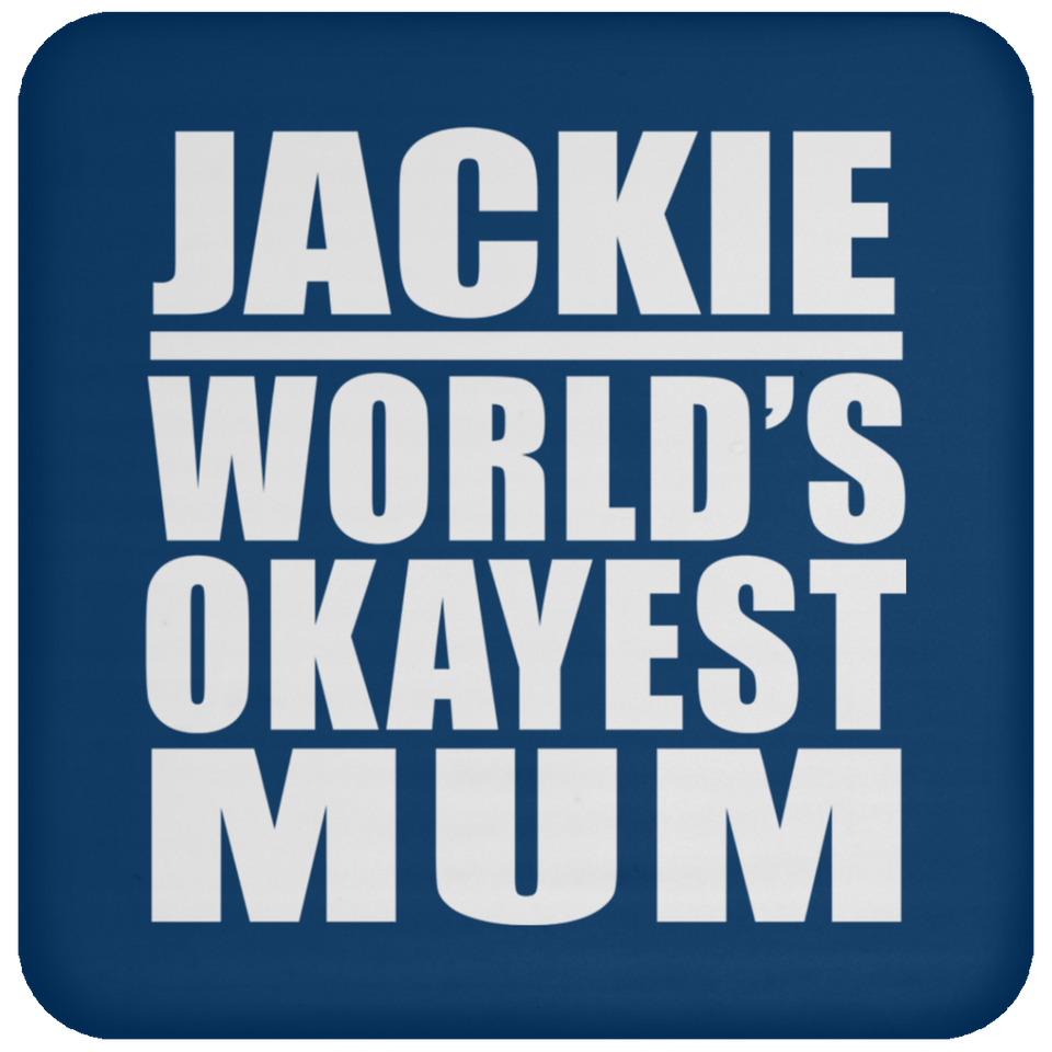 Jackie World's Okayest Mum - Drink Coaster