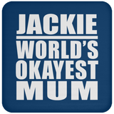 Jackie World's Okayest Mum - Drink Coaster