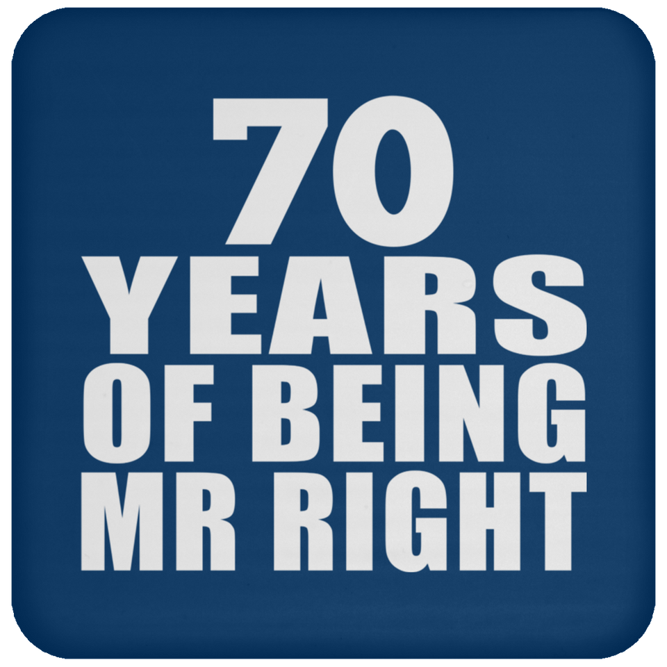 70th Anniversary 70 Years Of Being Mr Right - Drink Coaster