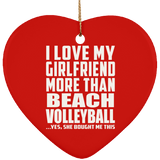 I Love My Girlfriend More Than Beach Volleyball - Heart Ornament