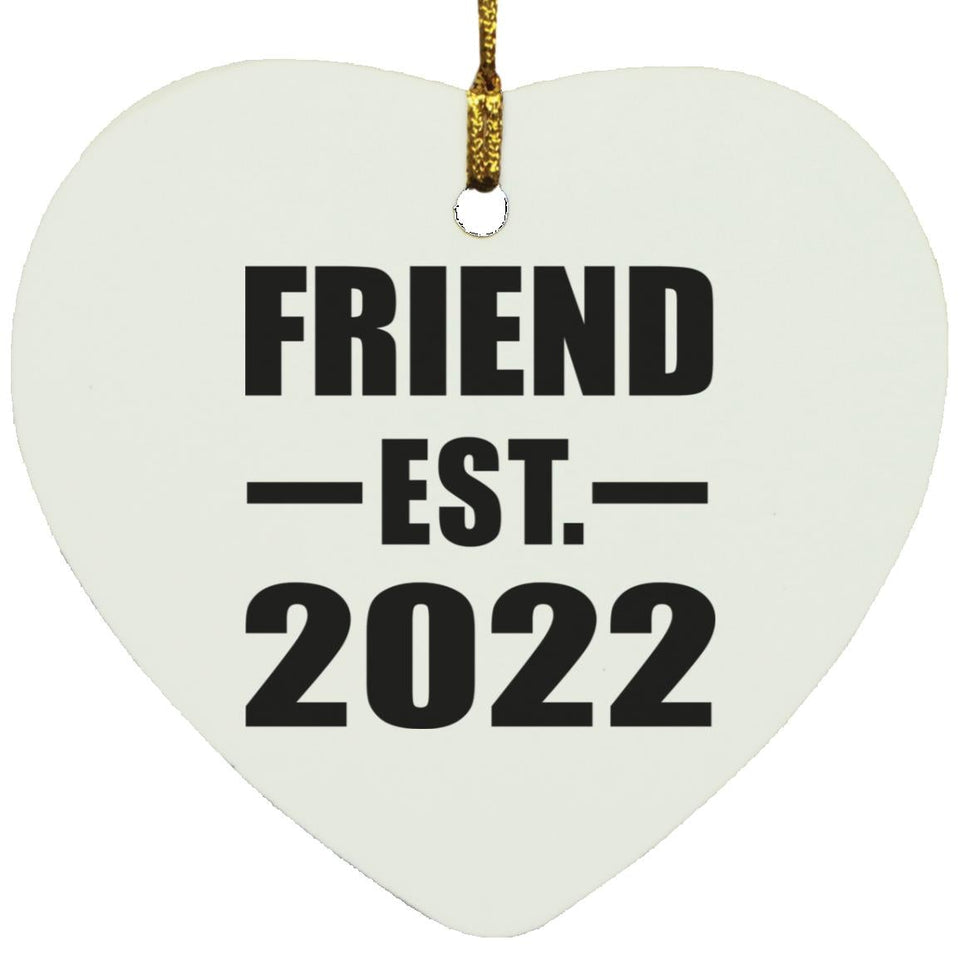 Friend Established EST. 2022 - Heart Ornament