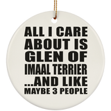 All I Care About Is Glen Of Imaal Terrier - Circle Ornament
