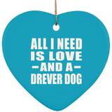 All I Need Is Love And A Drever Dog - Heart Ornament