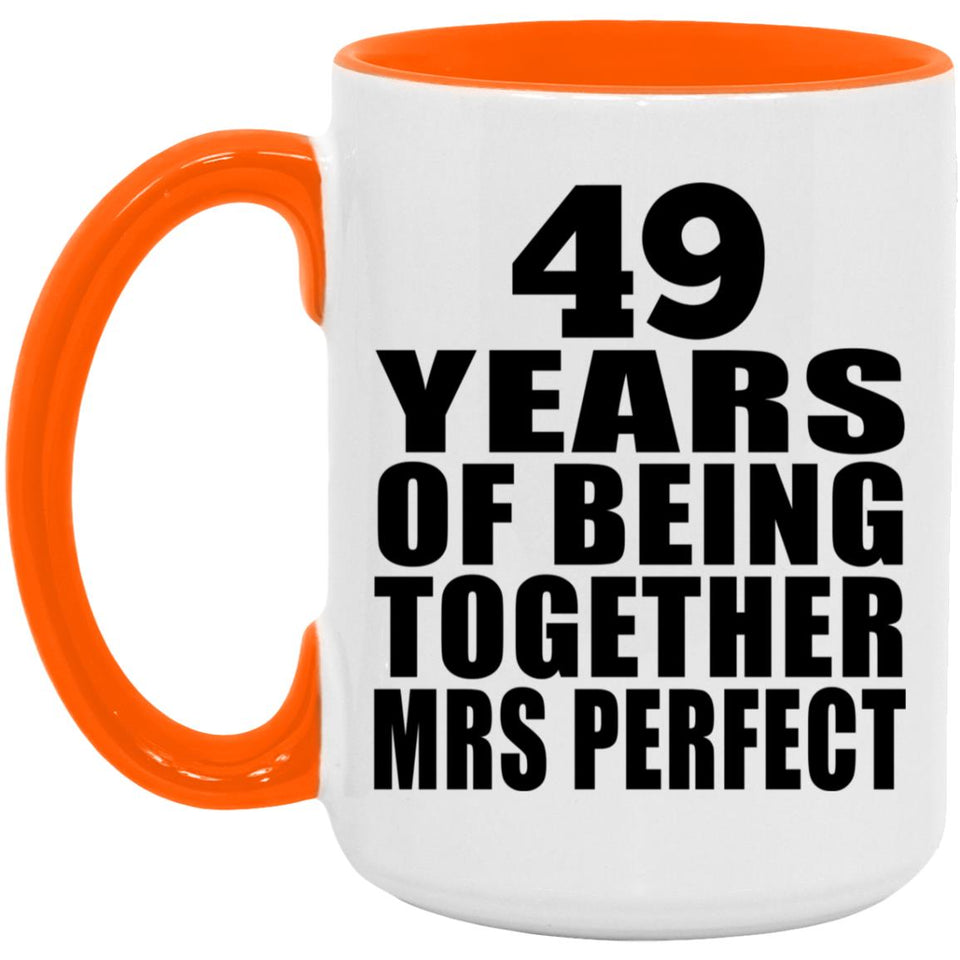 49th Anniversary 49 Years Of Being Mrs Perfect - 15oz Accent Mug Orange