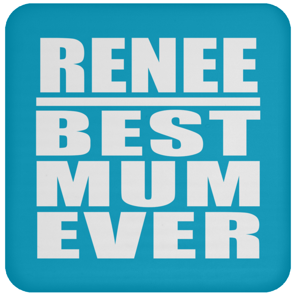 Renee Best Mum Ever - Drink Coaster
