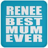 Renee Best Mum Ever - Drink Coaster