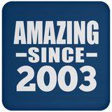 21st Birthday Amazing Since 2003 - Drink Coaster