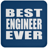 Best Engineer Ever - Drink Coaster