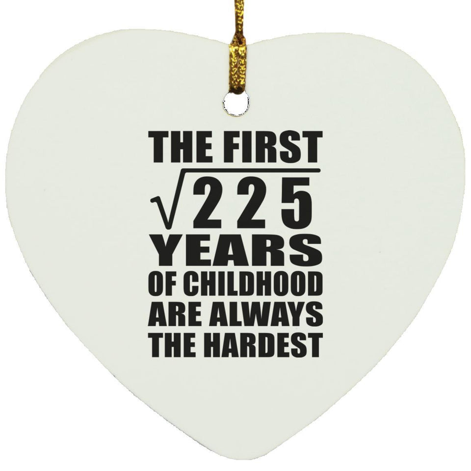 15th Birthday Square Root of 225 Years of Childhood - Heart Ornament