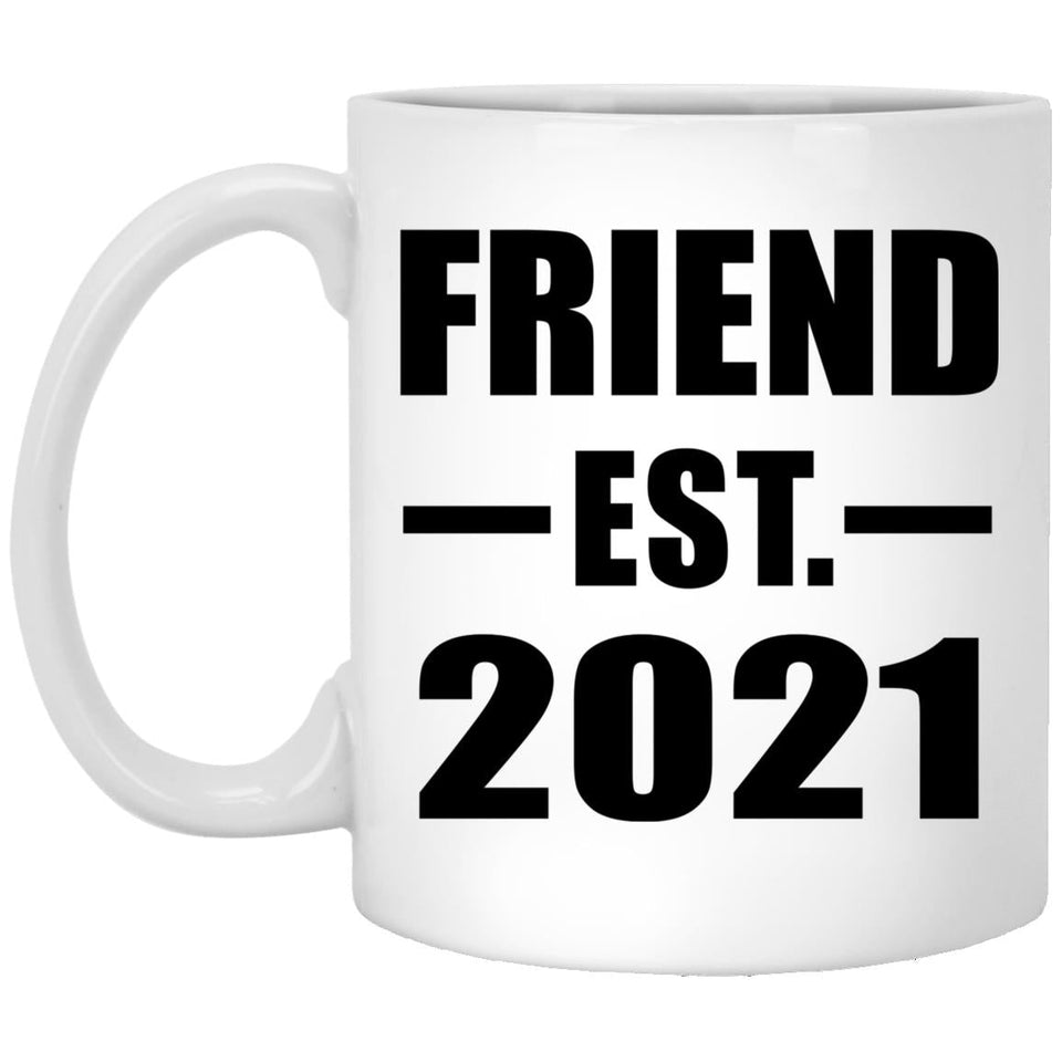 Friend Established EST. 2021 - 11oz Coffee Mug