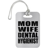 Mom Wife Dental Hygienist - Luggage Bag Tag