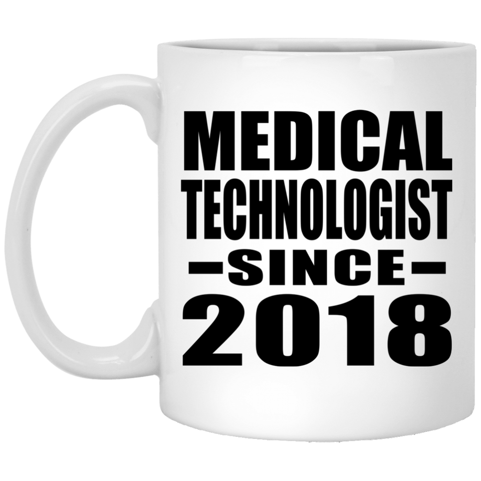Medical Technologist Since 2018 - 11 Oz Coffee Mug