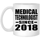 Medical Technologist Since 2018 - 11 Oz Coffee Mug