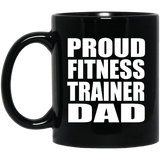 Proud Fitness Trainer Dad - 11oz Coffee Mug Black
