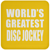 World's Greatest Disc Jockey - Drink Coaster