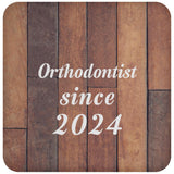 Orthodontist Since 2024 - Drink Coaster E