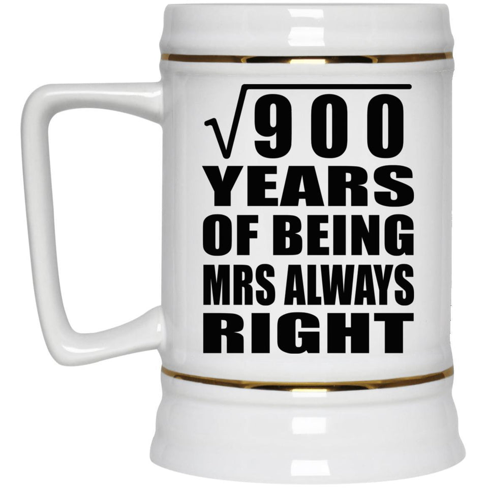 30th Anniversary Square Root of 900 Years Mrs Always Right - Beer Stein