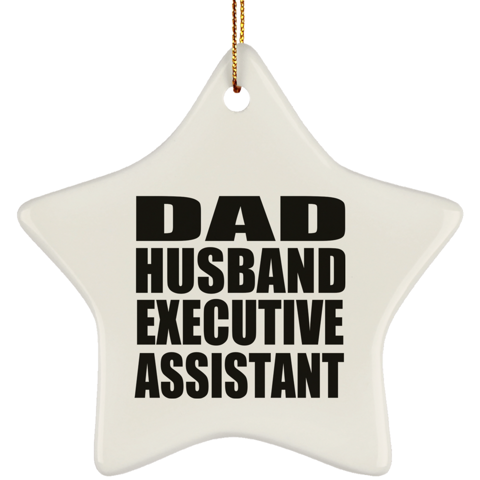 Dad Husband Executive Assistant - Star Ornament