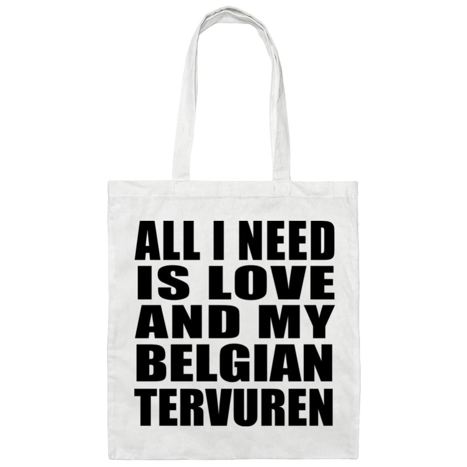 All I Need Is Love And My Belgian Tervuren - Tote Bag White