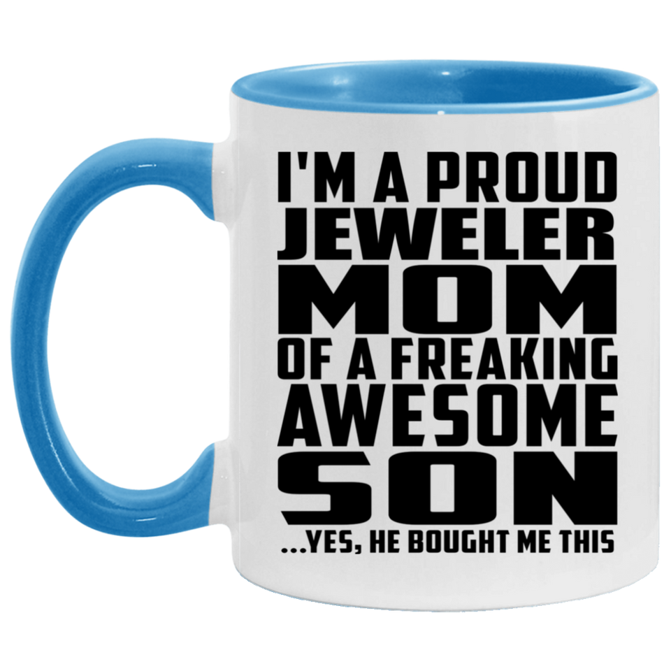 Proud Jeweler Mom Of Awesome Son - 11oz Accent Mug Blue