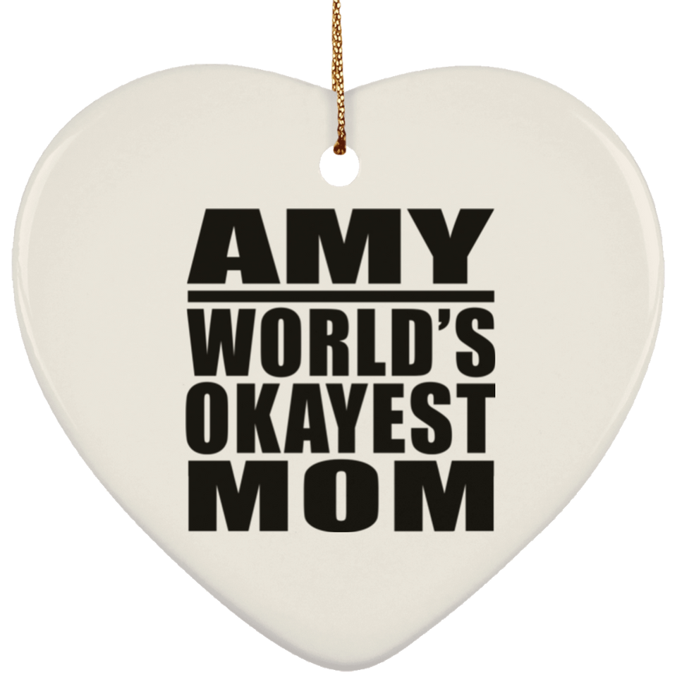 Amy World's Okayest Mom - Heart Ornament