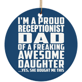 Proud Receptionist Dad Of Awesome Daughter - Circle Ornament