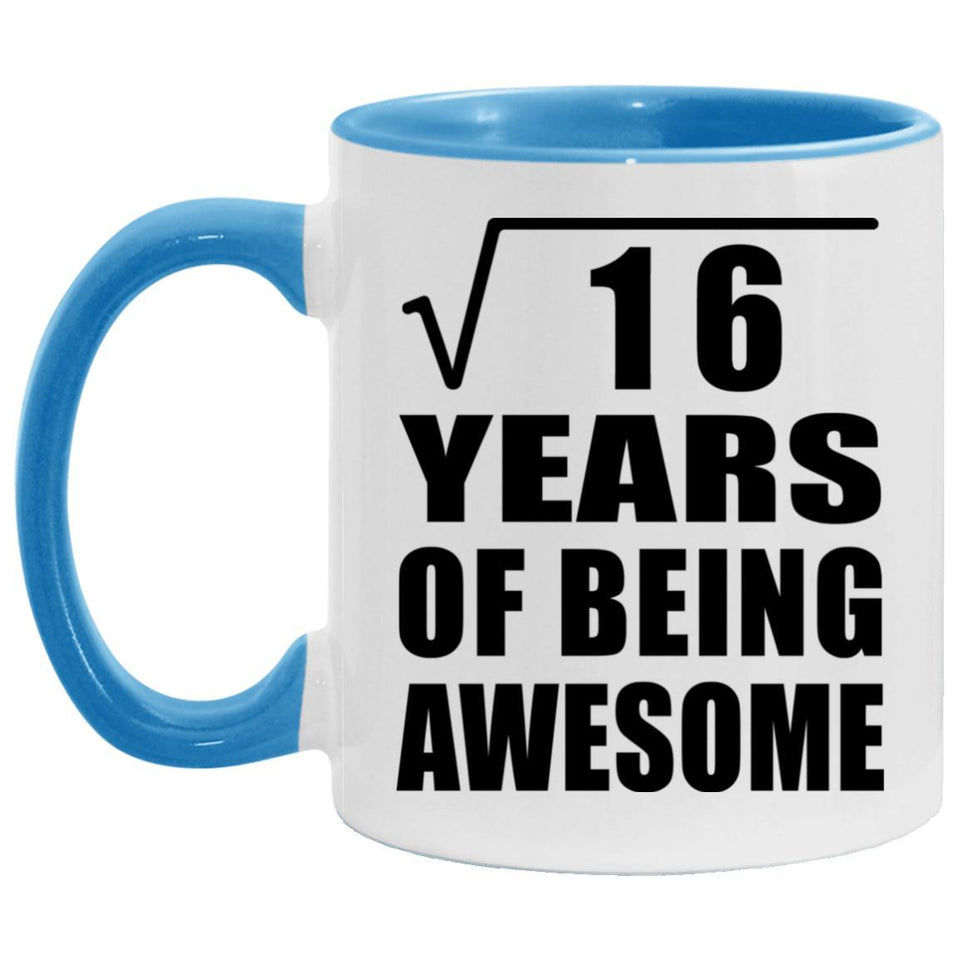 4th Birthday Square Root of 16 Years of Being Awesome - 11oz Accent Mug Blue