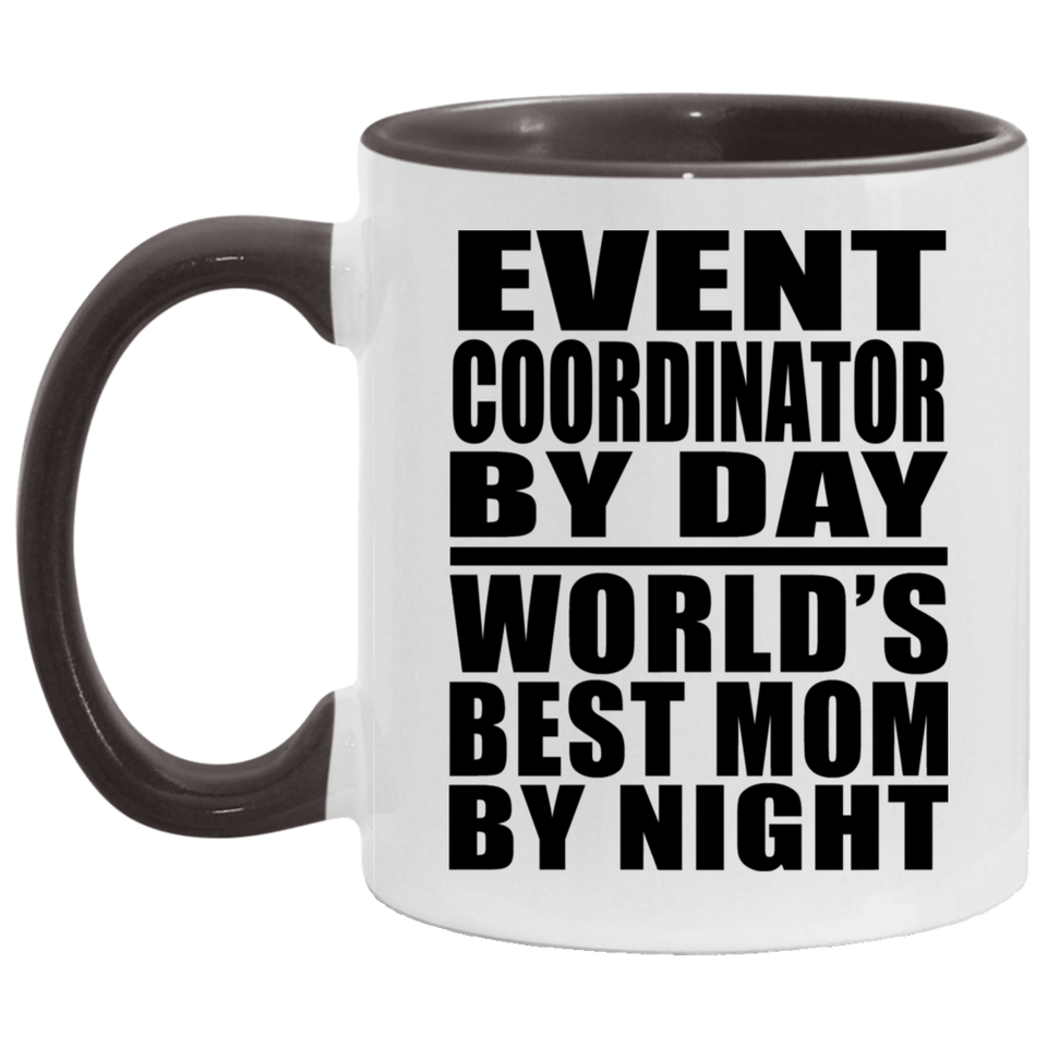 Event Coordinator By Day World's Best Mom By Night - 11oz Accent Mug Black