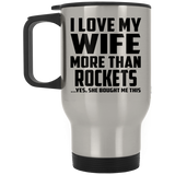 I Love My Wife More Than Rockets - Silver Travel Mug