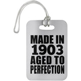 121st Birthday Made In 1903 Aged To Perfection - Luggage Bag Tag