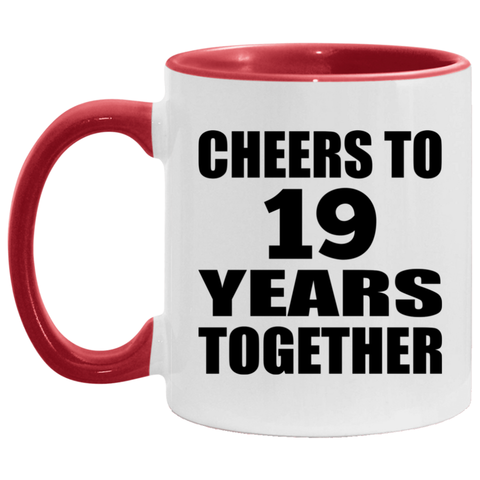19th Anniversary Cheers To 19 Years Together - 11oz Accent Mug Red
