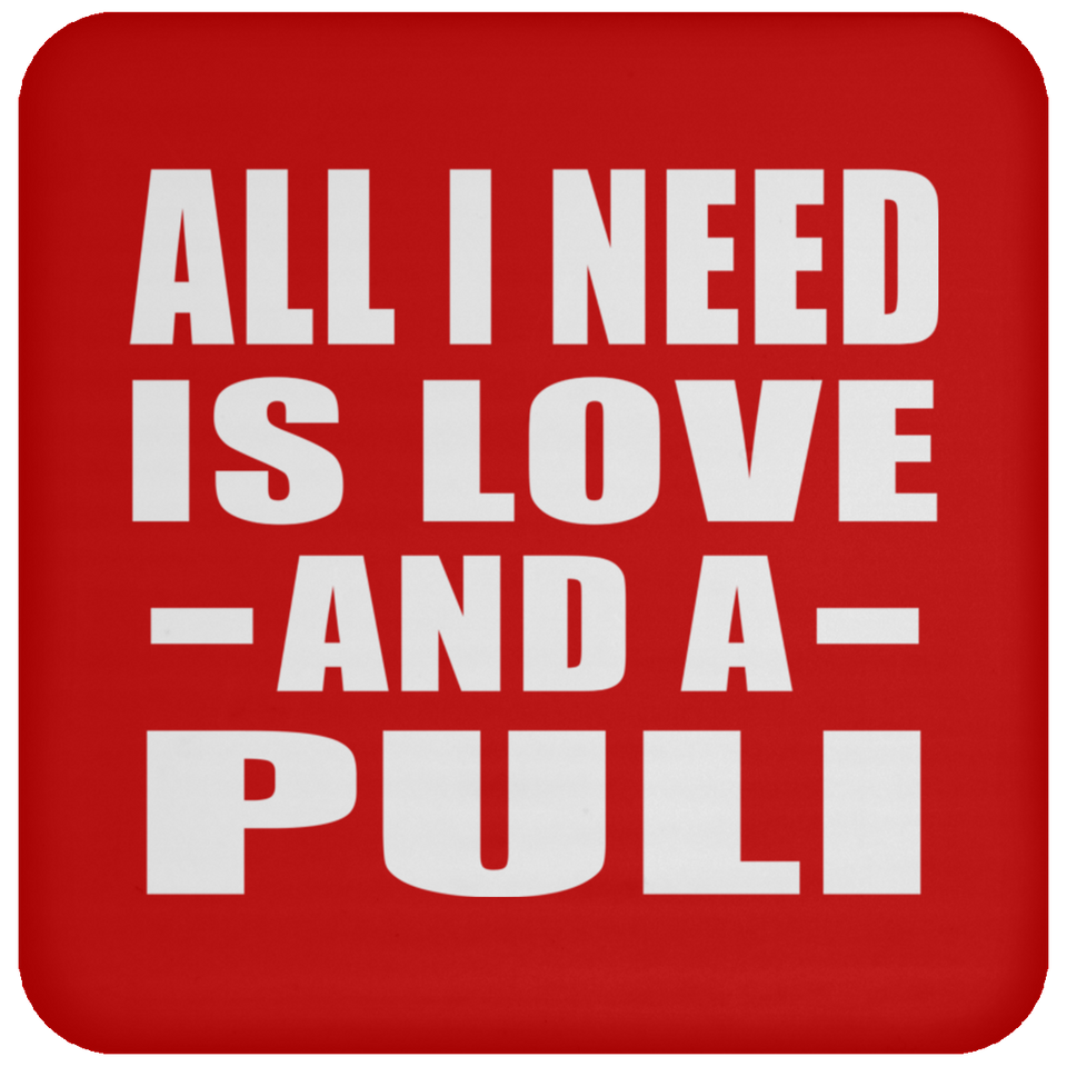 All I Need Is Love And A Puli - Drink Coaster