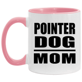 Pointer Dog Mom - 11oz Accent Mug Pink