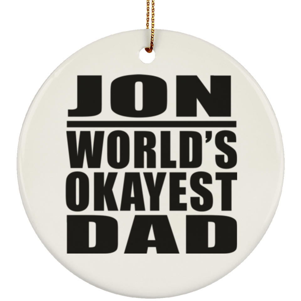 Jon World's Okayest Dad - Circle Ornament