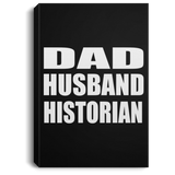 Dad Husband Historian - Canvas Portrait