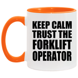 Keep Calm and Trust The Forklift Operator - 11oz Accent Mug Orange
