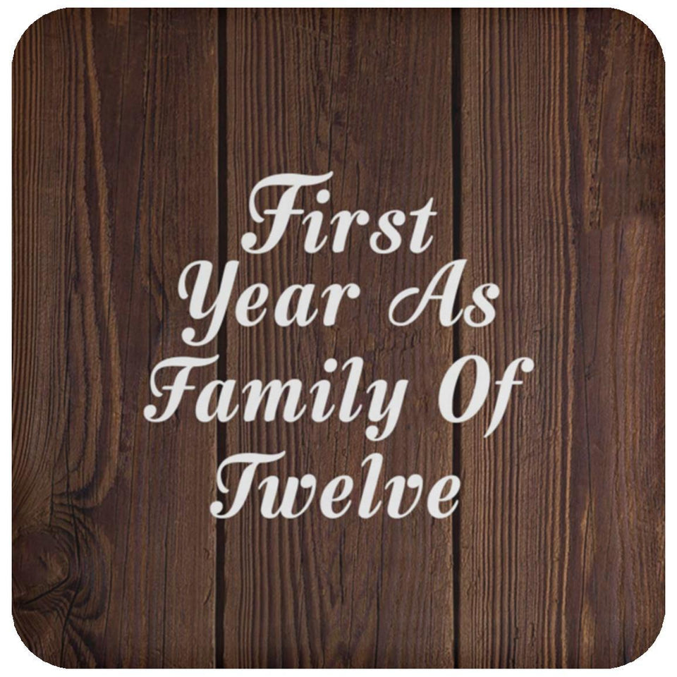 First Year As Family Of Twelve - Drink Coaster D