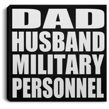 Dad Husband Military Personnel - Canvas Square
