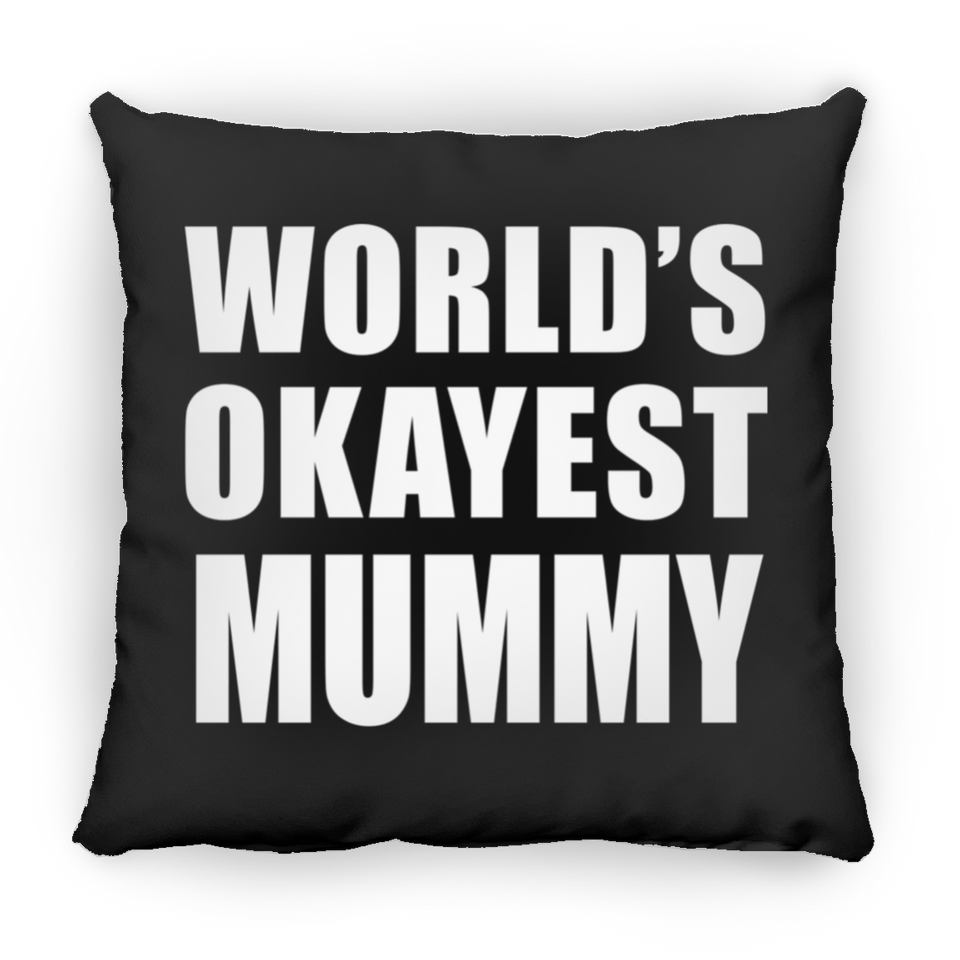 World's Okayest Mummy - Throw Pillow Black