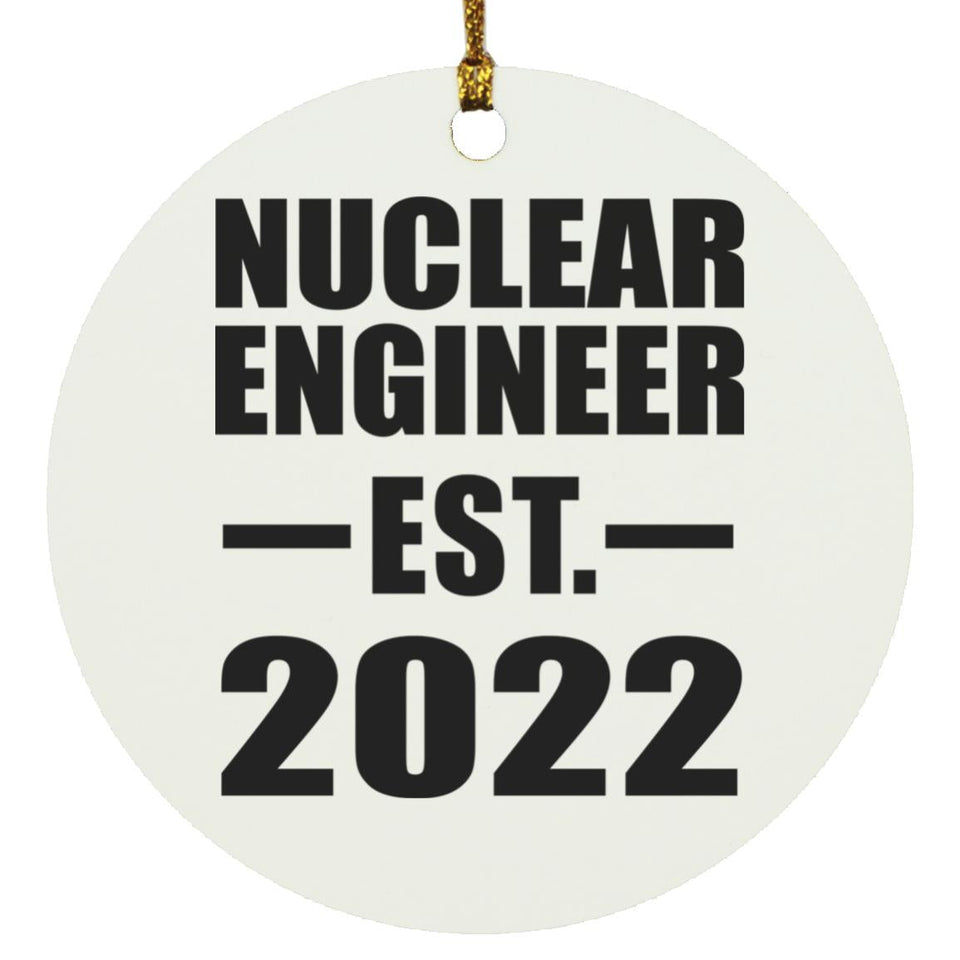 Nuclear Engineer Established EST. 2022 - Circle Ornament