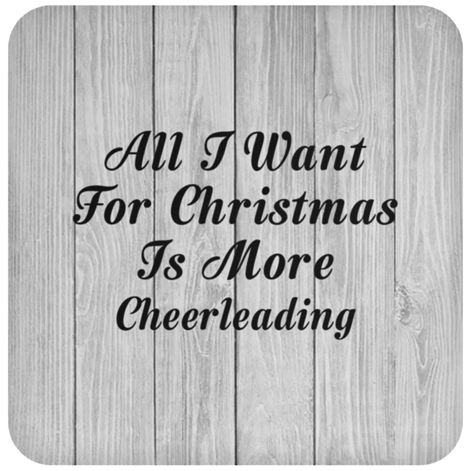 All I Want For Christmas Is More Cheerleading - Drink Coaster F