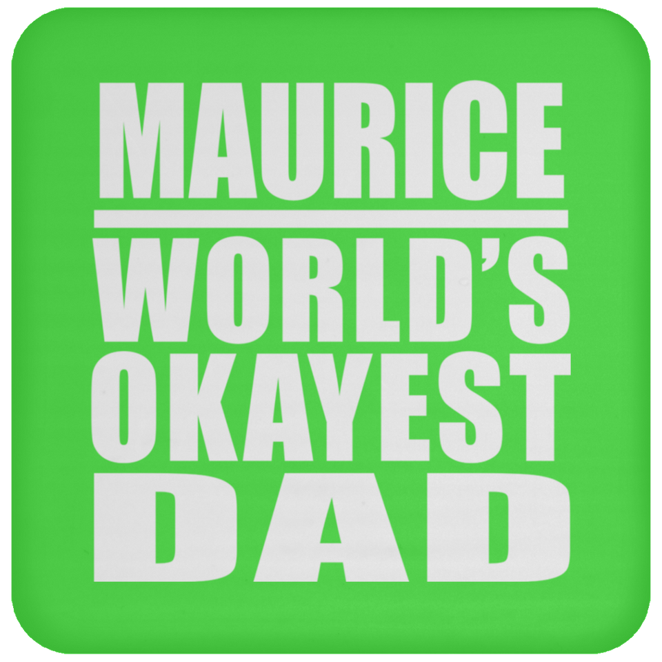 Maurice World's Okayest Dad - Drink Coaster
