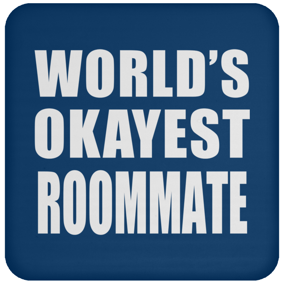 World's Okayest Roommate - Drink Coaster