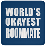 World's Okayest Roommate - Drink Coaster
