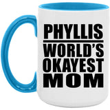 Phyllis World's Okayest Mom - 15oz Accent Mug Blue