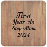 First Year As Step Mom 2024 - Drink Coaster C