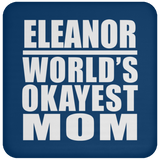 Eleanor World's Okayest Mom - Drink Coaster