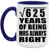 25th Anniversary Square Root of 625 Years Mrs Always Right - 15oz Accent Mug Purple